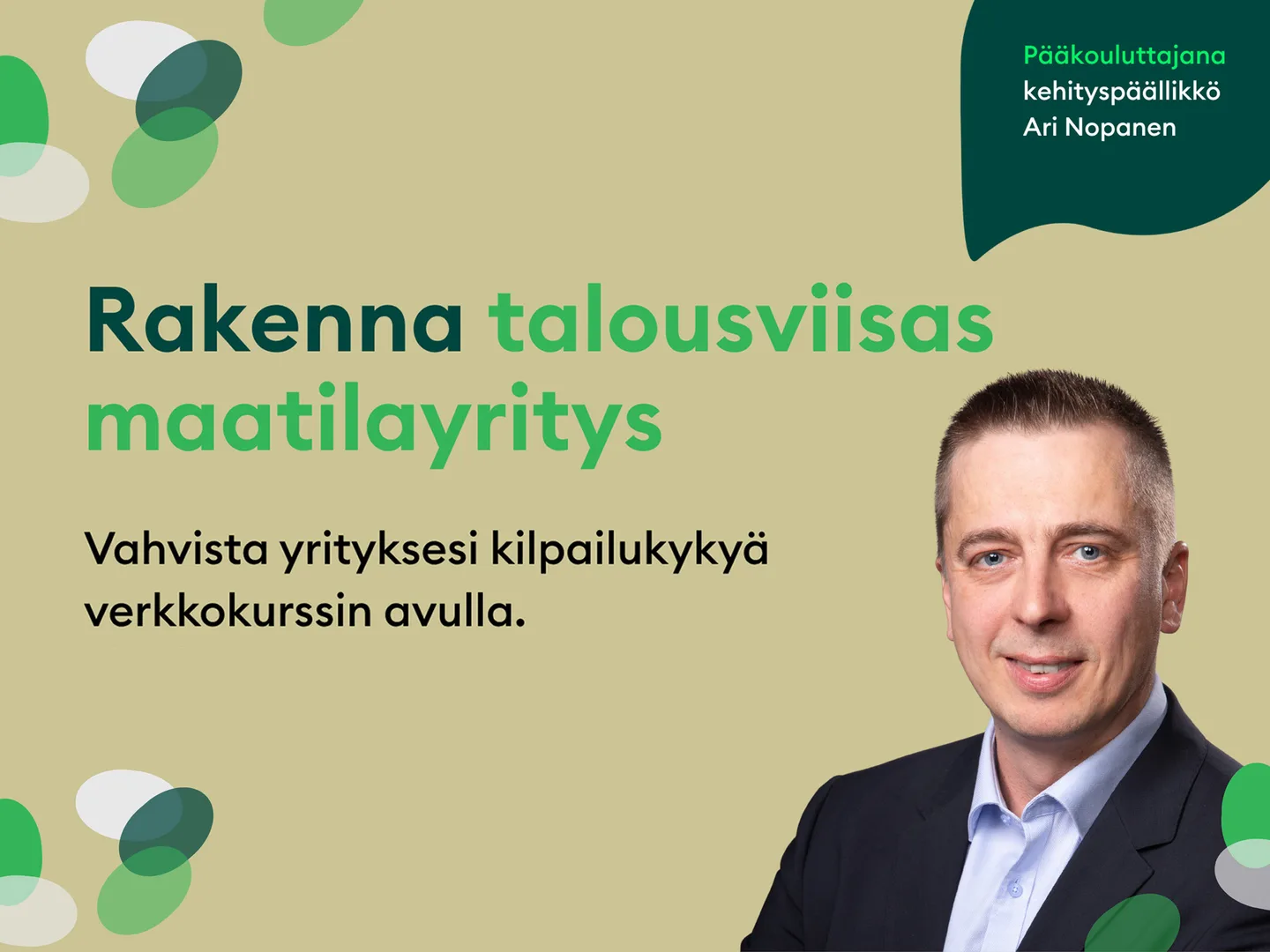 Rakenna talousviisas maatilayritys verkkokurssin paakouluttajana kehityspaallikko Ari Nopanen